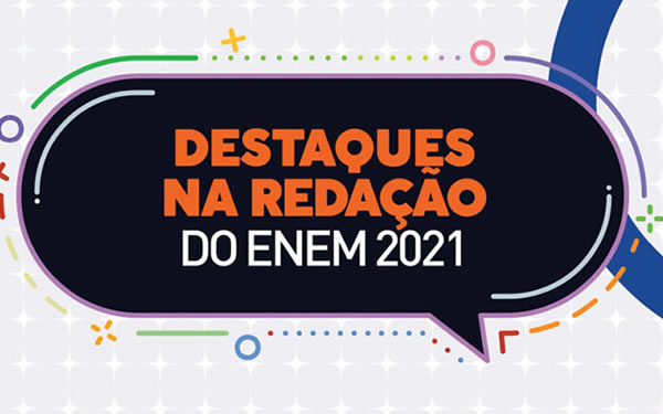 Destaques na redação do ENEM 2021